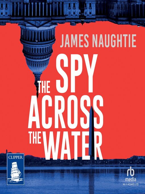 Title details for The Spy Across the Water by James Naughtie - Available